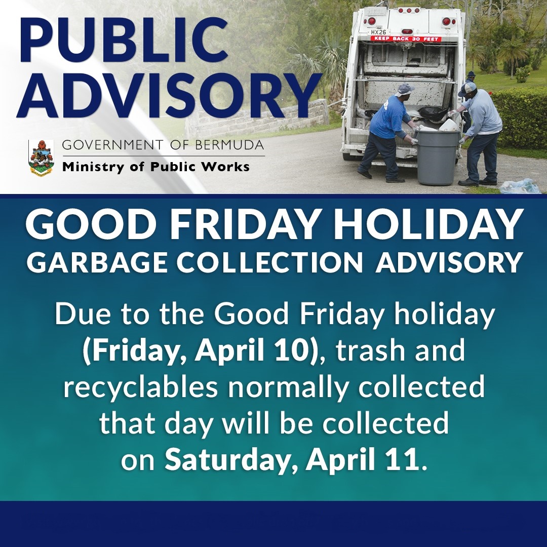 Good Friday Holiday Garbage Collection Advisory Government of Bermuda